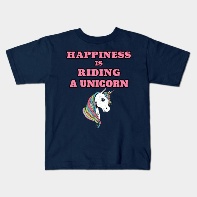 Happiness Is Riding A Unicorn Cute Positive Gift Kids T-Shirt by klimentina